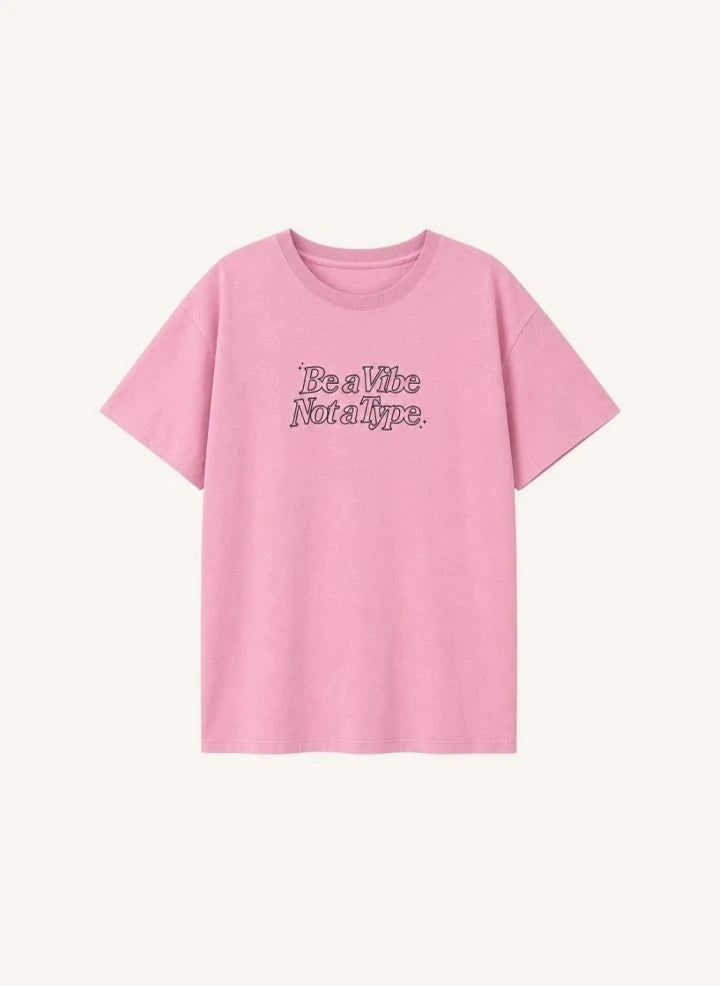 Cos I Said So - "Be A Vibe" Tişört | Pembe