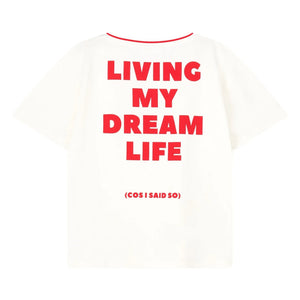 Cos I Said So - Dream Life Organic Cotton T-Shirt | White