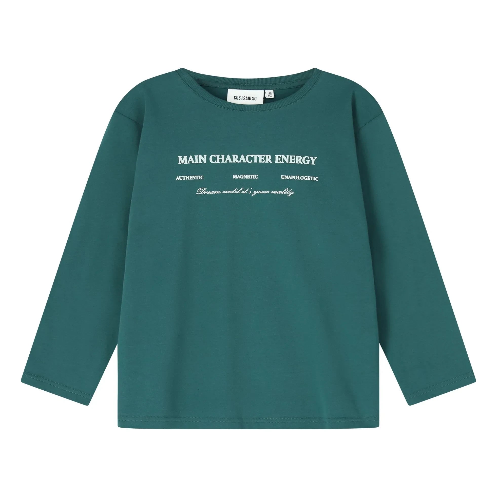 Cos I Said So - Langarmshirt Main Character Bio-Baumwolle | Dunkelgrün