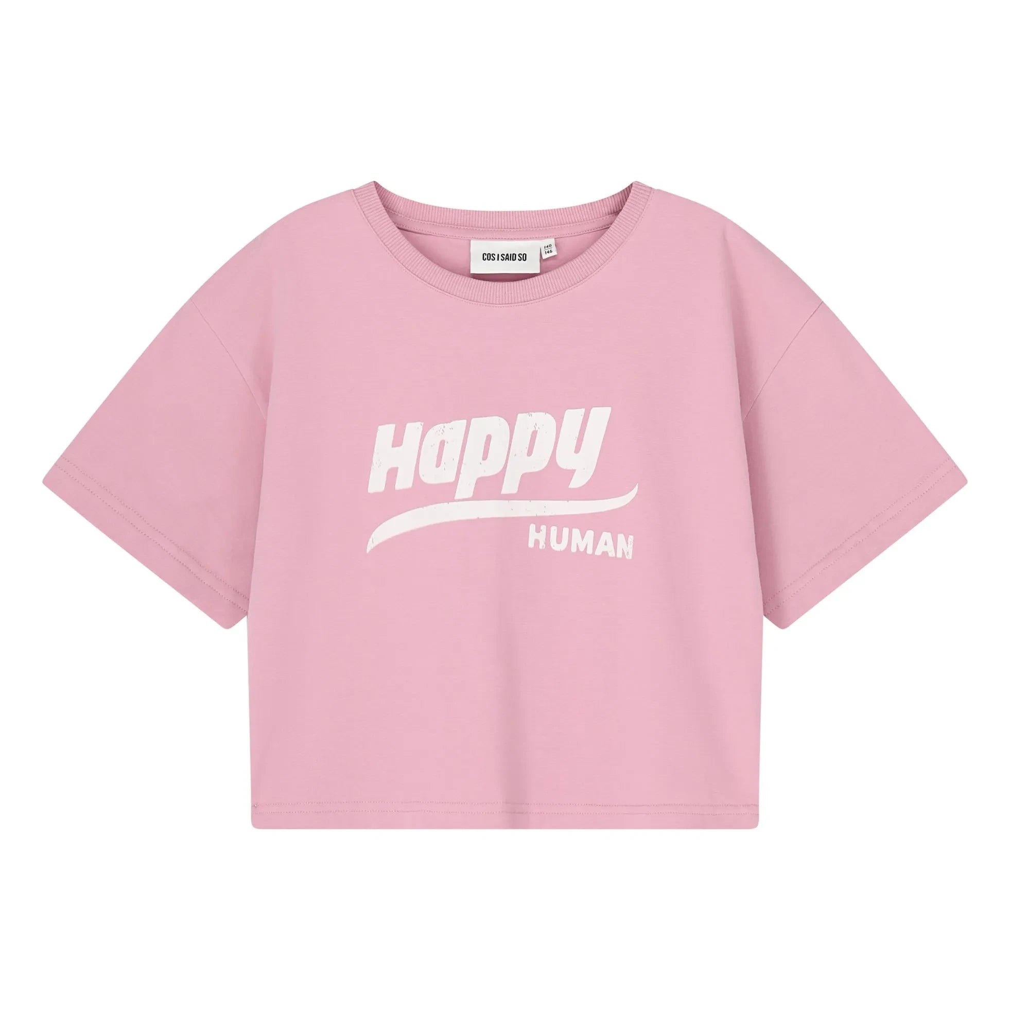 Cos I Said So - Happy Human Short T-Shirt Organic Cotton | Pink